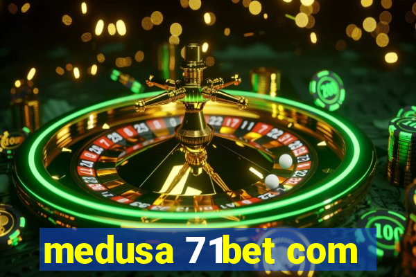 medusa 71bet com